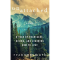 Unattached: A Year of Heartache, Hiking, and Learning How to Love