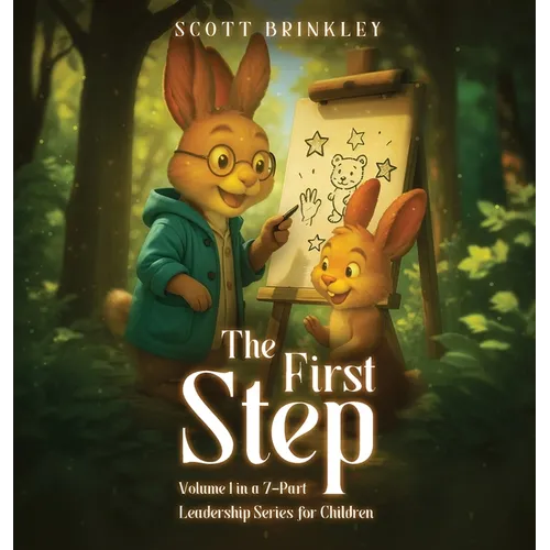 The First Step: Volume 1 in a 7-Part Leadership Series for Children