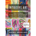 Intuitive Art: How to Have a Two-Way Conversation with Your Higher Self