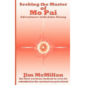 Seeking the Master of Mo Pai: Adventures with John Chang