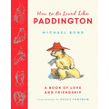 How to Be Loved Like Paddington
