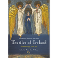 Textiles of Ireland: Archaeology, Craft, Art