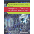 Computers: Classical, Quantum and Others