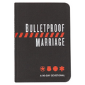 Bulletproof Marriage: A 90-Day Devotional