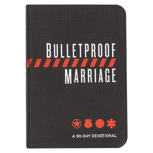 Bulletproof Marriage: A 90-Day Devotional