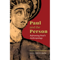 Paul and the Person: Reframing Paul's Anthropology
