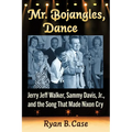 Mr. Bojangles, Dance: Jerry Jeff Walker, Sammy Davis, Jr., and the Song That Made Nixon Cry