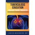 Tuberculosis Education for Healthcare Providers