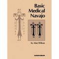 Basic Medical Navajo: An Introductory Text in Communication