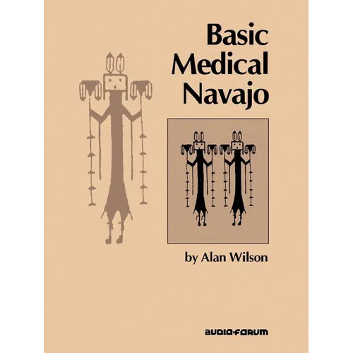 Basic Medical Navajo: An Introductory Text in Communication