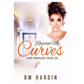 Reserve My Curves: Your Husband Chose Me
