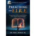 Preaching on F.I.R.E.: Preparing & Delivering Sermons with a Seven-Step Paradigm
