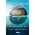 Waterborne: A Slow Trip Around a Small Planet