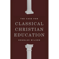 The Case for Classical Christian Education