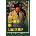 Vince Lombardi on Leadership: Life Lessons from a Five-Time NFL Championship Coach