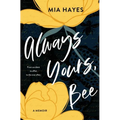 Always Yours, Bee: From accident to affair to the ever-after