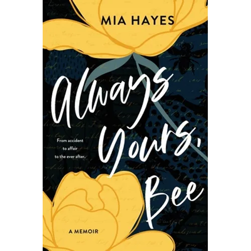 Always Yours, Bee: From accident to affair to the ever-after