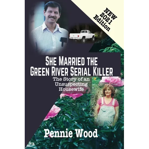 She Married the Green River Serial Killer: The Story of an Unsuspecting Housewife