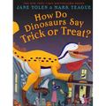 How Do Dinosaurs Say Trick or Treat?