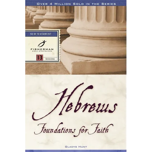 Hebrews: Foundations for Faith