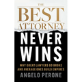 The Best Attorney Never Wins: Why Great Lawyers Go Broke and Average Ones Build Empires