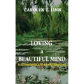 Loving A Beautiful Mind: Schizophrenia and an Amazing God!