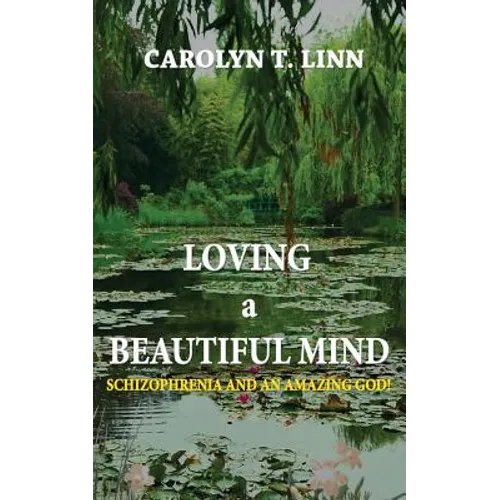 Loving A Beautiful Mind: Schizophrenia and an Amazing God!