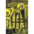 The Celebration of Eucharist: The Origin of the Rite and the Development of Its Interpretation