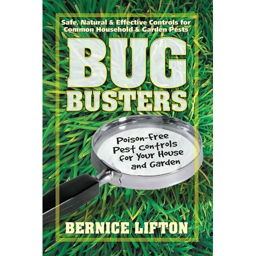 Bug Busters: Poison-Free Pest Controls for Your House and Garden