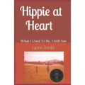 Hippie at Heart: What I Used To Be, I Still Am