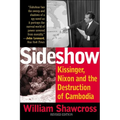 Sideshow: Kissinger, Nixon, and the Destruction of Cambodia
