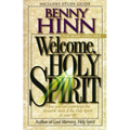 Welcome, Holy Spirit: How You Can Experience the Dynamic Work of the Holy Spirit in Your Life.