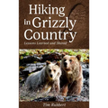 Hiking in Grizzly Country: Lessons Learned and Shared