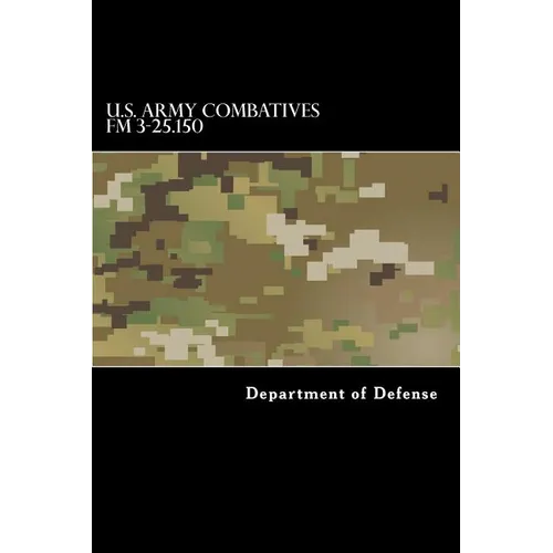 U.S. Army Combatives FM 3-25.150