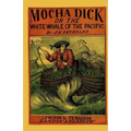 Mocha Dick: Or The White Whale of the Pacific