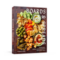 Boards and Spreads: Shareable, Simple Arrangements for Every Meal