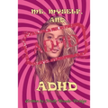 Me Myself And ADHD