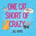 One Cat Short of Crazy