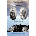 The Delaneys of Edinburgh - Based on a True Story