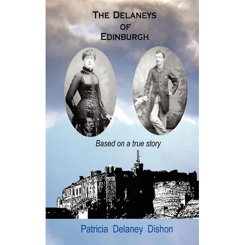 The Delaneys of Edinburgh - Based on a True Story