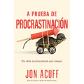 A Prueba de Procrastinación: Dile Adiós Al Estancamiento Para Siempre