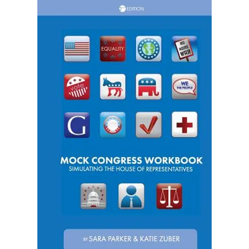 Mock Congress Workbook: Simulating the House of Representatives