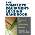 The Complete Equipment-Leasing Handbook: A Deal Maker's Guide with Forms, Checklists, and Worksheets