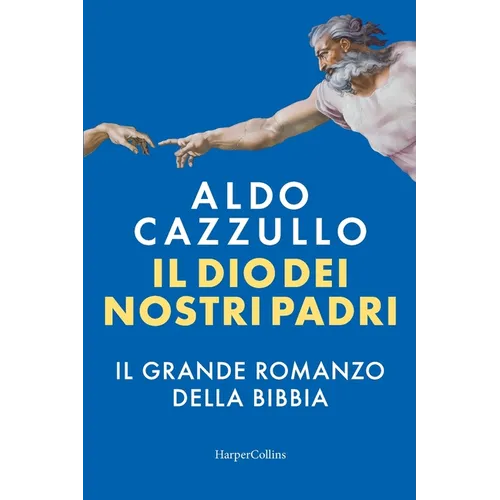 Il Dio dei nostri padri. Il grande romanzo della Bibbia