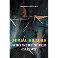 Serial Killers Who Were Never Caught