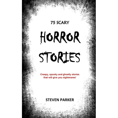 75 Scary Horror Stories