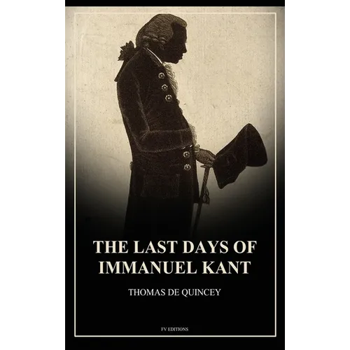 The Last Days of Immanuel Kant: Easy to Read Layout