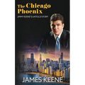 The Chicago Phoenix: Jimmy Keene's Untold Story