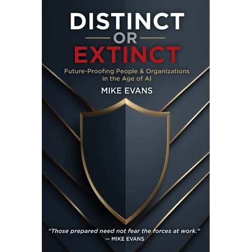 Distinct or Extinct: Future-Proofing People and Organizations in the Age of AI