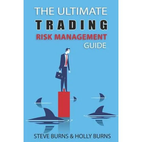 The Ultimate Trading Risk Management Guide